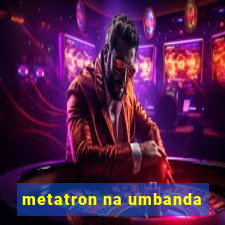 metatron na umbanda